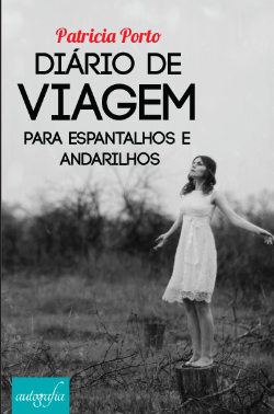 (f-919/10) Diario De Viagem Para Espantalhos E Andarilhos
