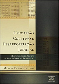 Usucapiao Coletivo E Desapropriacao Judicial: Instrumentos De Atuacao Da Funcao Social Da Propriedade