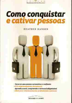 Como Conquistar E Cativar Pessoas