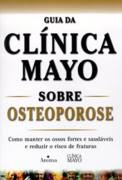 Guia Da Clinica Mayo Sobre Osteoporose
