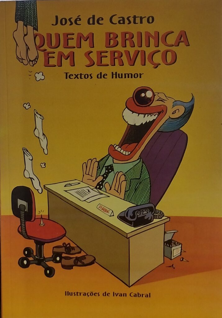 Quem brinca em serviço - textos de humor