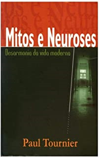 Mitos E Neuroses - Desarmonia Da Vida Moderna