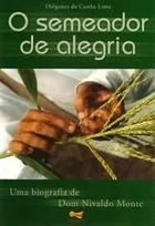 O Semeador De Alegria - Uma Biografia De Dom Nivaldo Monte