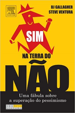 Sim Na Terra Do Nao - Uma Fabula Sobre A Superacao Do Pessimismo