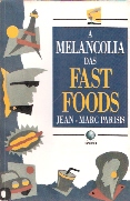 Melancolia Das Fast Foods, A
