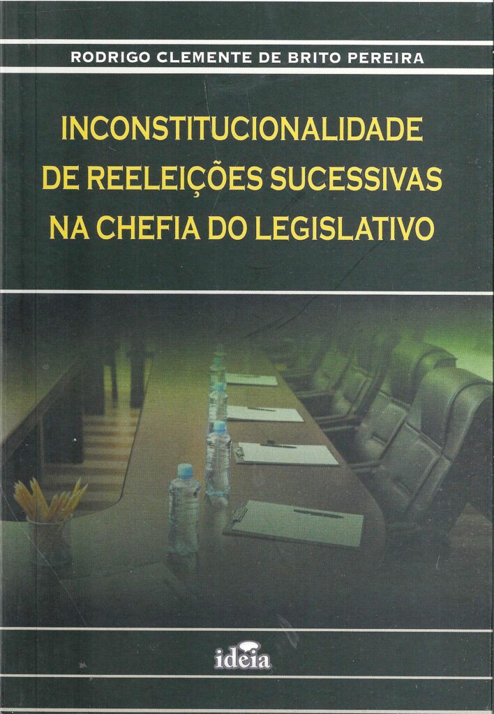 (f-654 / 05)  Inconstitucionalidade De Reeleicoes Sucessivas Na Chefia Do Legislativo