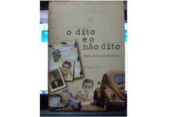 O Dito E O Nao Dito - Relatos De Eduardo Mendonca