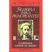 Filosofia Para Principiantes - A Existencia Humana No Mundo