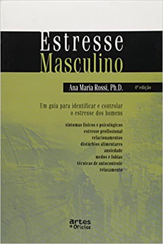 Estresse Masculino - Um Guia Para Identificar e Controlar o Estresse