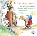 Uma Crianca Gentil - Um Livro Sobre O Que Voce E A Sua Bondade Podem Fazer
