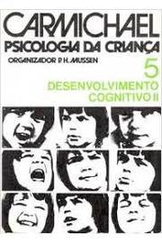 Psicologia Da Crianca V. 05 - Desenvolvimento Cognitivo Ii