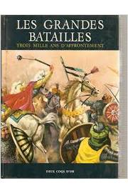 Les Grandes Batailles Trois Mille Ans Daffrontement