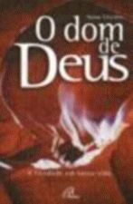 O Dom De Deus - A Trindade Em Nossa Vida