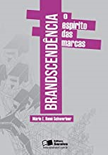 Brandscendencia: O Espirito Das Marcas