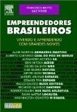 Empreendedores Brasileiros (vivendo E Aprendendo Com Grandes Nomes)
