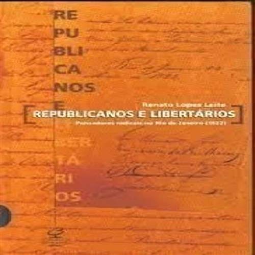 Republicanos E Libertarios - Pensadores Radicais No Rio De Janeiro 1822