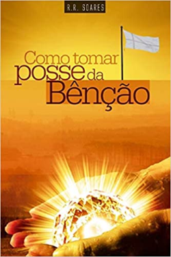 Como Tomar Posse Da Bencao