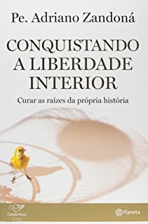 Conquistando A Liberdade Interior