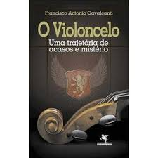 O Violoncelo - Uma Trajetoria De Acasos E Misterio