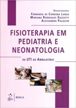 Fisioterapia Em Pediatria E Neonatologia - Da Uti Ao Ambulatorio