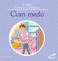 Com Medo - Colecao Carater E Cidadania