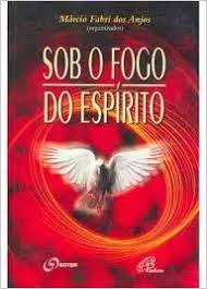 Sob O Fogo Do Espirito