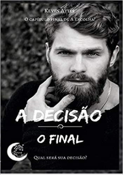 A Escolha - A Decisao Final