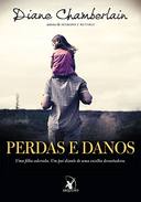 Perdas E Danos - Uma Filha Adorada. Um Pai Diante De Uma Escolha Devastadora