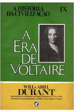 A Era De Voltaire - A Historia Da Civilizacao Ix