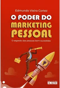 A Magia Do Marketing Pessoal - O segredo das pessoas bem-sucedidas - edição econômica