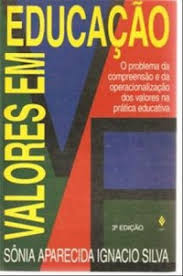 Valores Em Educacao - O Problema Da Compreensao E Da Operacionalizacao Dos Valores Na Pratica Educativa