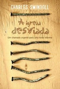 A Igreja Desviada - Um Chamado Urgente Para Uma Nova Reforma