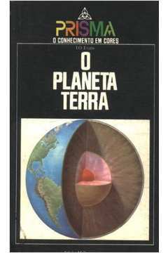 O Planeta Terra - Colecao Prisma