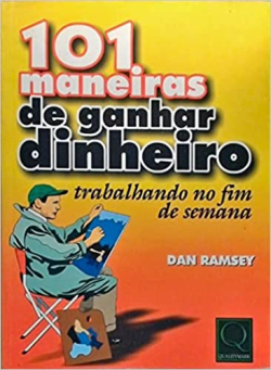 101 Maneiras De Ganhar Dinheiro - Trabalhando No Fim De Semana