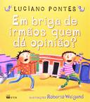 Em Briga De Irmaos Quem Da Opiniao