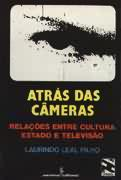 Atras Das Cameras - Relacoes Entre Cultura Estado E Televisao