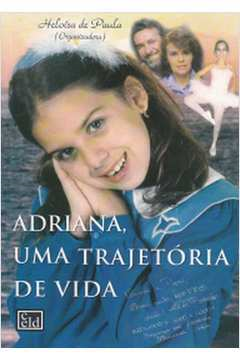 Adriana Uma Trajetoria De Vida