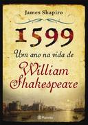 1599 Um Ano Na Vida De William Shakespeare