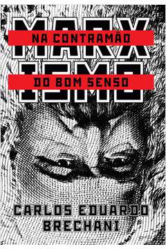 Marxismo - na contramão do bom senso