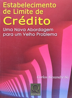 Estabelecimento de Limite de Crédito - Uma Nova Abordagem Para Um Velho Problema