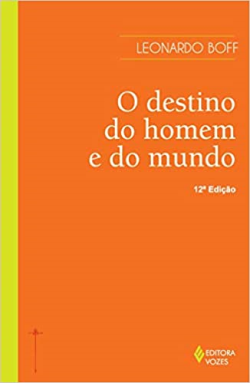 O Destino Do Homem E Do Mundo - Ensaio Sobre A Vocacao Humana