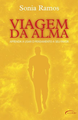 Viagem Da Alma - Aprenda A Usar O Pensamento A Seu Favor