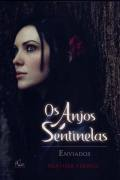 Os Anjos Sentinelas - Enviados
