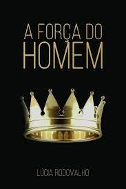 A Forca Do Homem
