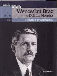 wenceslau braz e delfim moreira (1914 a 1919) vol. 8