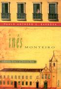 Inês Monteiro Ou a Matrona Feroz e os Homens Bons