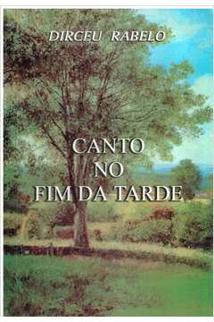 Canto No Fim Da Tarde