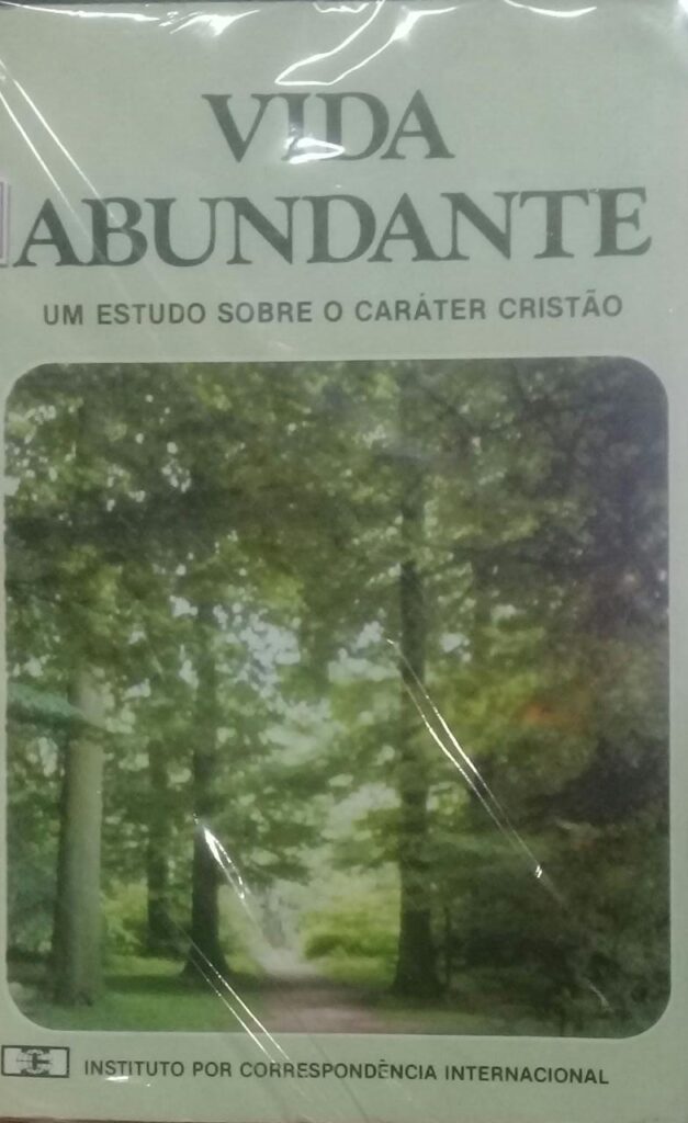 Vida Abundante - Um Estudo Sobre O Carater Cristao