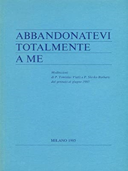 Abbandonatevi Totalmente A Me