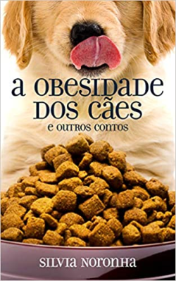 A Obesidade Dos Caes E Outros Contos